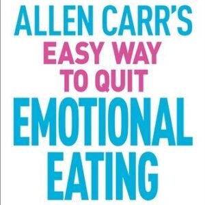 Allen Carr's Easy Way to Quit Emotional Eating